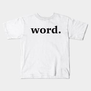 Word. Kids T-Shirt